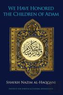 We Have Honored The Children Of Adam