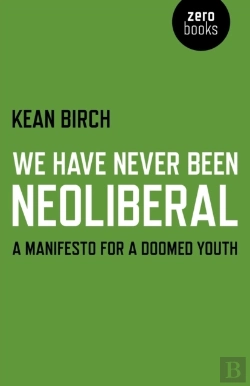 Bertrand.pt - We Have Never Been Neoliberal - A Manifesto For A Doomed Youth