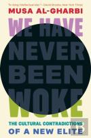 We Have Never Been Woke