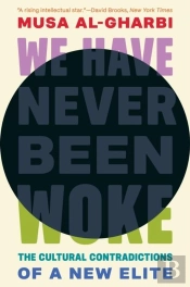 We Have Never Been Woke