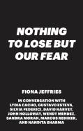 We Have Nothing To Lose But Our Fear