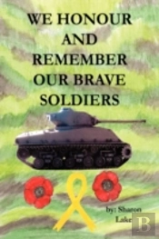 We Honour And Remember Our Brave Soldiers