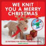 We Knit You A Merry Christmas