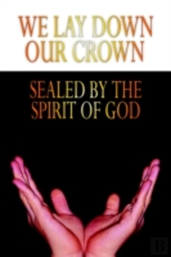 Bertrand.pt - We Lay Down Our Crown: Sealed By The Spirit Of God