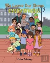 We Leave Our Shoes Everywhere!