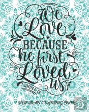 We Love Because He First Loved Us 1 John
