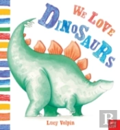 We Love Dinosaurs