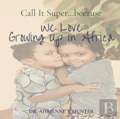 We Love Growing Up In Africa