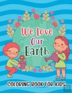 Bertrand.pt - We Love Our Earth Coloring Book For Kids
