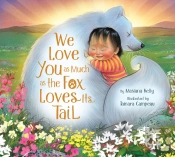 We Love You As Much As The Fox Loves Its Tail