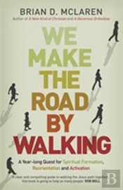 We Make The Road By Walking