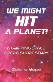We Might Hit A Planet!