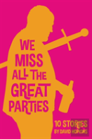 We Miss All The Great Parties (Hardcover Edition)