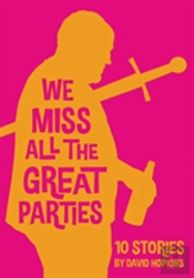 We Miss All The Great Parties (Hardcover Edition)