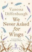 We Never Asked For Wings