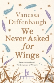 We Never Asked For Wings