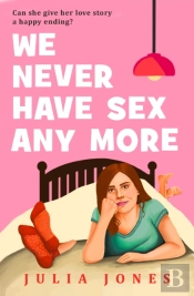 We Never Have Sex Any More