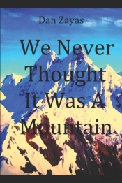 We Never Thought It Was A Mountain
