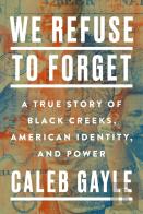 We Refuse To Forget