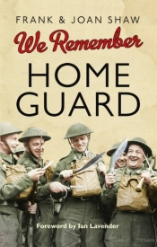 We Remember The Home Guard