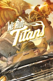 We Ride Titans : The Complete Series