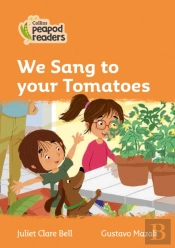 We Sang To Your Tomatoes