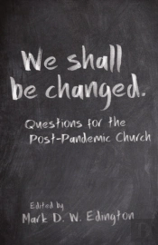 We Shall Be Changed