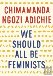 We Should All Be Feminists