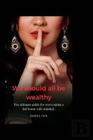 We Should All Be Wealthy
