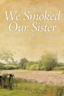 Bertrand.pt - We Smoked Our Sister And Other Stories From A Childhood