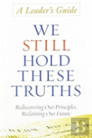 We Still Hold These Truths Leader'S Guide