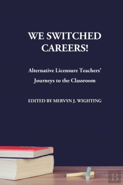 Bertrand.pt - We Switched Careers! Alternative Licensure Teachers' Journeys To The Classroom