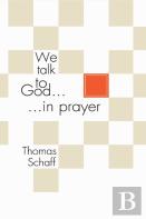 We Talk To God In Prayer