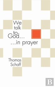 We Talk To God In Prayer