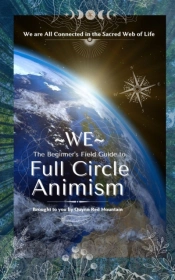 We - The Beginner'S Field Guide To Full Circle Animism