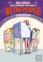 We The People! (Big Ideas That Changed The World #4)