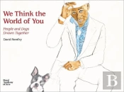 We Think The World Of You
