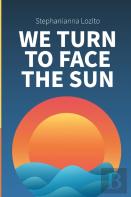 We Turn To Face The Sun