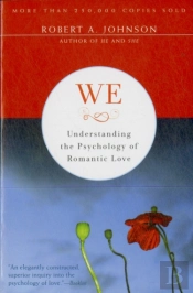We: Understanding The Psychology Of Romantic Love