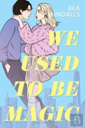 We Used To Be Magic