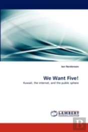 We Want Five!