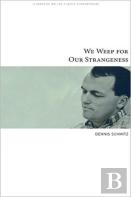 We Weep For Our Strangeness