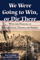 We Were Going To Win, Or Die There