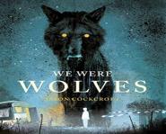 We Were Wolves