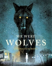 We Were Wolves