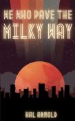 We Who Pave The Milky Way