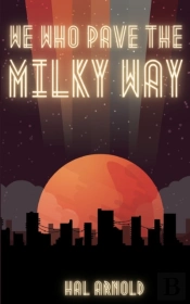 We Who Pave The Milky Way