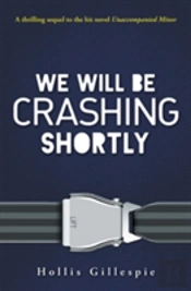 We Will Be Crashing Shortly