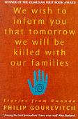 We Wish To Inform You That Tomorrow We Will Be Killed With Our Families