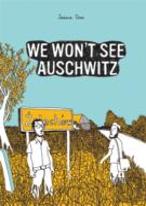 We Won'T See Auschwitz